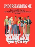 Understanding Me di Dianne Schilling, Gerry Dunne edito da INNERCHOICE PUB