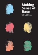 Making Sense Of Race di Edward Dutton edito da Washington Summit Publishers