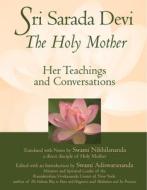 Sri Sarada Devi, the Holy Mother: Her Teachings and Conversations edito da Skylight Paths Publishing