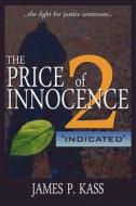 The Price Of Innocence 2 di James P Kass edito da America Star Books
