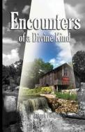 Encounters Of A Divine Kind di Joseph Padgal edito da Isaac Publishing, Inc