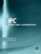 2012 International Plumbing Code Commentary di International Code Council edito da International Code Council