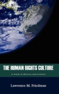 The Human Rights Culture di Lawrence M. Friedman edito da Quid Pro, LLC