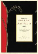 Reading Asian Art and Artifacts di Unknown edito da RLPG