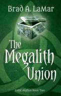 The Megalith Union di Brad Lamar edito da LIGHT MESSAGES