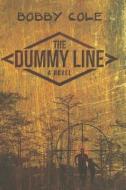 The Dummy Line di Bobby Cole edito da AMAZON ENCORE