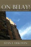 On Belay! an Introduction to Christian Counseling di Stan Dekoven edito da VISION PUB