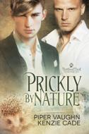 Prickly By Nature di Kenzie Cade, Piper Vaughn edito da DREAMSPINNER PR