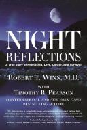 Night Reflections: A True Story of Friendship, Love, Cancer, and Survival di Robert Thomas Winn edito da HUMANIX BOOKS