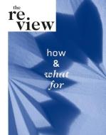 The Review: How and What for di Tulane School Of Architecture edito da ACTAR D