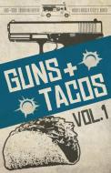 Guns + Tacos Vol. 1 di GARY PHILLIPS edito da Lightning Source Uk Ltd