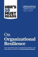 Hbr's 10 Must Reads on Organizational Resilience (with Bonus Article "organizational Grit" by Thomas H. Lee and Angela L. Duckworth) di Harvard Business Review, Clayton M. Christensen, Angela L. Duckworth edito da HARVARD BUSINESS REVIEW PR