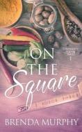 On the Square di Brenda Murphy edito da NineStar Press, LLC