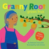 Granny Root Grows Fruit di Deborah Chancellor edito da KANE PR