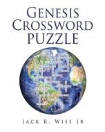 Genesis Crossword Puzzle di Wise Jr Jack R. Wise Jr edito da Xulon Press