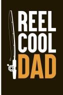 Reel Cool Dad: Fishing Blank Lined Journal Notebook di Eve Emelia edito da LIGHTNING SOURCE INC