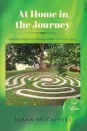 At Home in the Journey: Navigating the Transitions of Our Lives di Joann McCaffrey edito da LIGHTNING SOURCE INC