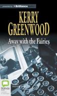 Away with the Fairies di Kerry Greenwood edito da Bolinda Audio