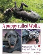 A puppy called Wolfie di Kathie Gregory edito da Veloce Publishing Ltd