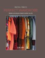 Practical Princess Perfect Wardrobe di Elika Gibbs edito da Ryland, Peters & Small Ltd