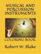 MUSICAL & PERCUSSION INSTRUMEN di Robert W. Blake edito da INDEPENDENTLY PUBLISHED