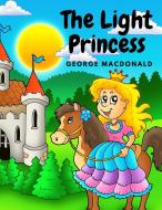 The Light Princess di George Macdonald edito da Fried Editor