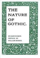 The Nature Of Gothic di John Ruskin edito da Pallas Athene Publishers