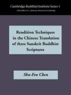 Rendition Techniques in the Chinese Translation of Three Sanskit Buddist Scriptures di Shu-Fen Chen edito da HARDINGE SIMPOLE LTD