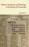 History, Literature and Theology in the Book of Chronicles di Ben Zvi Ehud edito da Taylor & Francis Ltd