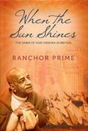 When The Sun Shines The Dawn Of Ha di RANCHOR PRIME edito da Motilal Uk Books Of India