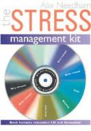The Stress Management Kit [With/CD and Stressdots] di Alix Needham edito da Connections Book Publishing