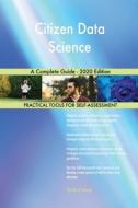 Citizen Data Science A Complete Guide - di GERARDUS BLOKDYK edito da Lightning Source Uk Ltd