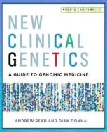 New Clinical Genetics, Fourth Edition di Andrew Read, Prof Dian Donnai edito da Scion Publishing Ltd