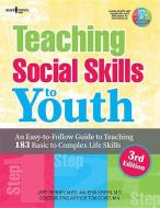 Teaching Social Skills to Youth, 3rd Ed.: An Easy-To-Follow Guide to Teaching 183 Basic to Complex Life Skills di Jeff Tierney, Erin Green edito da BOYS TOWN PR