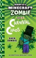 Diary of a Minecraft Zombie Book 21: Carnival Chaos di Zack Zombie edito da HEROBRINE PUB INC