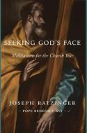 Seeking God's Face di Joseph Ratzinger edito da Cluny Media