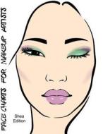 Face Charts for Makeup Artists Shea Edition di Blake Anderson edito da Createspace Independent Publishing Platform