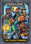 Last Block Standing! (Minecraft Woodsword Chronicles #6) di Nick Eliopulos edito da RANDOM HOUSE