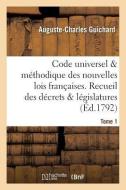Code Universel Mï¿½thodique Des Nouvelles Lois Franï¿½aises. Recueil Des Dï¿&#xb di Guichard-A-C edito da Hachette Livre - Bnf