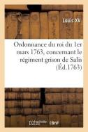 Ordonnance du roi du 1er mars 1763, concernant le régiment grison de Salis di Louis XV edito da HACHETTE LIVRE