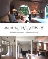 ARCHITECTURAL ANTIQUES HB di Wim Pauwels edito da ACC