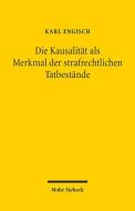 Die Kausalität als Merkmal der strafrechtlichen Tatbestände di Karl Engisch edito da Mohr Siebeck GmbH & Co. K