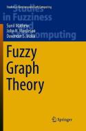 Fuzzy Graph Theory di Davender S. Malik, Sunil Mathew, John N. Mordeson edito da Springer International Publishing