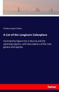 A List of the Longicorn Coleoptera di Charles Joseph Gahan edito da hansebooks
