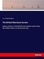 The British Merchant Service di R. J. Cornewall-Jones edito da hansebooks