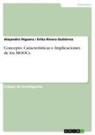 Concepto, Características e Implicaciones de los MOOCs di Alejandro Higuera, Erika Rivera Gutiérrez edito da GRIN Verlag