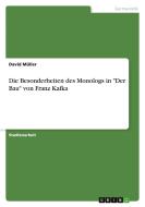 Die Besonderheiten des Monologs in "Der Bau" von Franz Kafka di David Müller edito da GRIN Verlag
