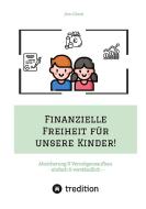 Finanzielle Freiheit für unsere Kinder! di Jörn Cölsch edito da JC printmedien