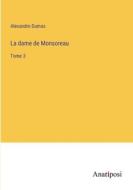 La dame de Monsoreau di Alexandre Dumas edito da Anatiposi Verlag