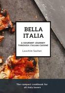 Bella Italia: A gourmet journey through Italian cuisine di Leachim Sachet edito da tredition